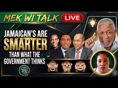 Mek Wi Talk: JAMAICAN'S SMARTER THAN WHAT THE GOV THINKS